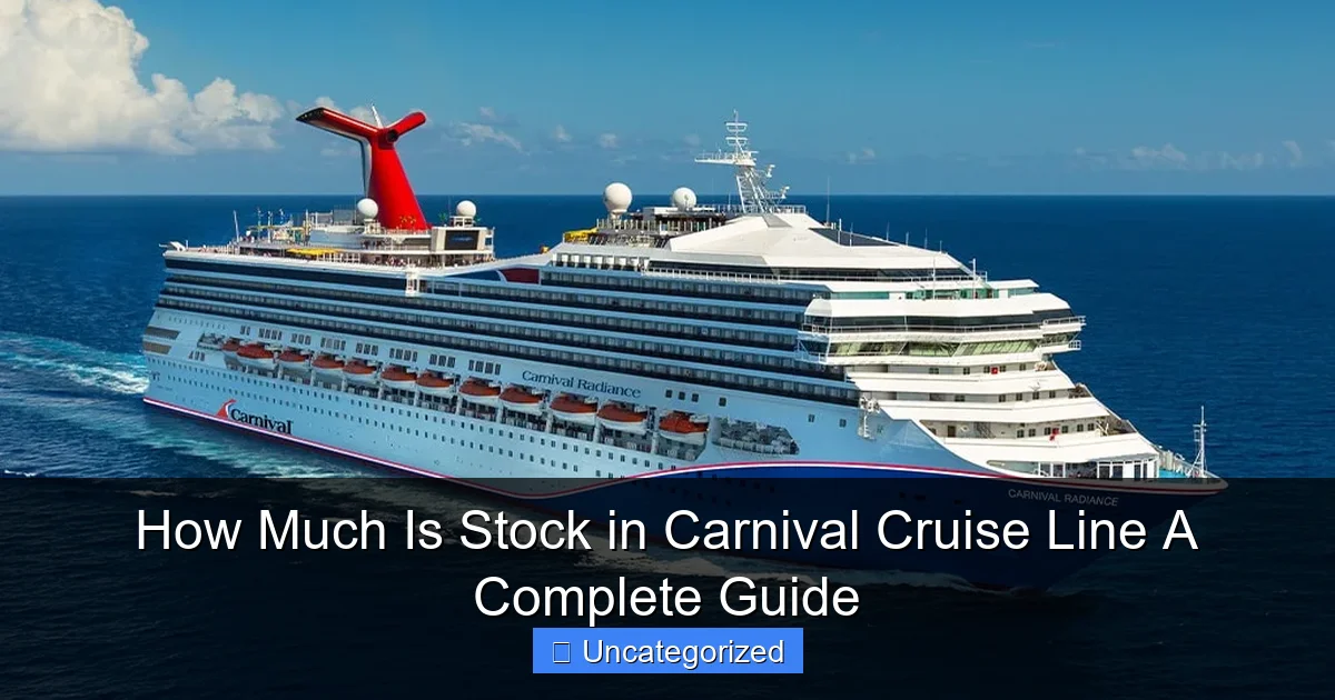 How Much Is Stock in Carnival Cruise Line A Complete Guide