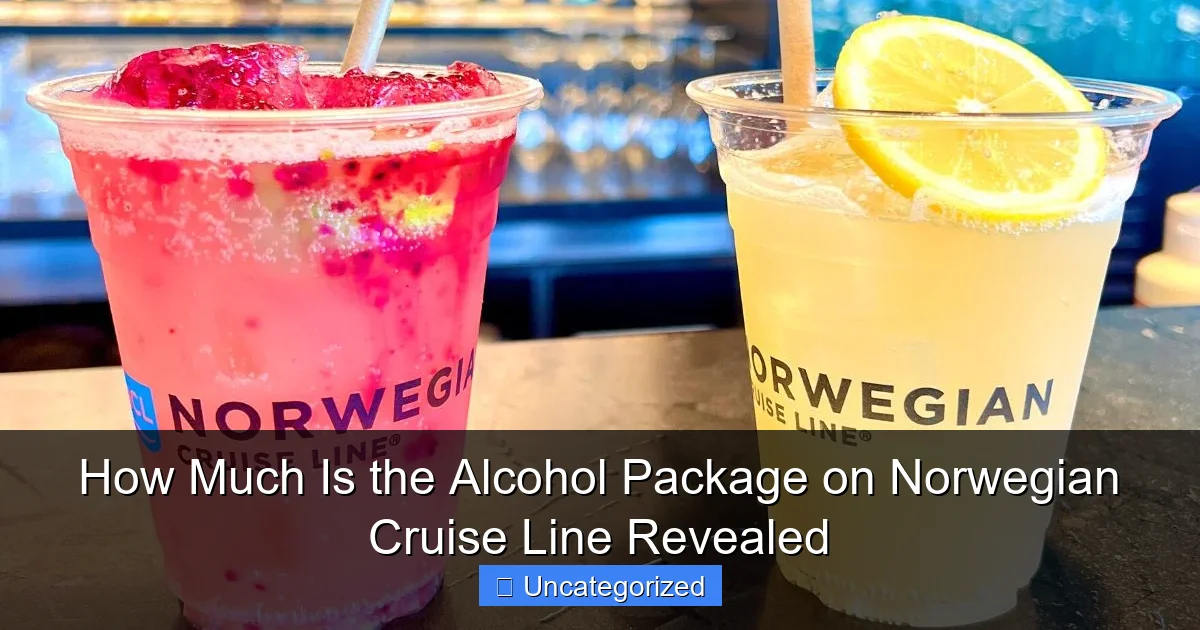 How Much Is the Alcohol Package on Norwegian Cruise Line Revealed