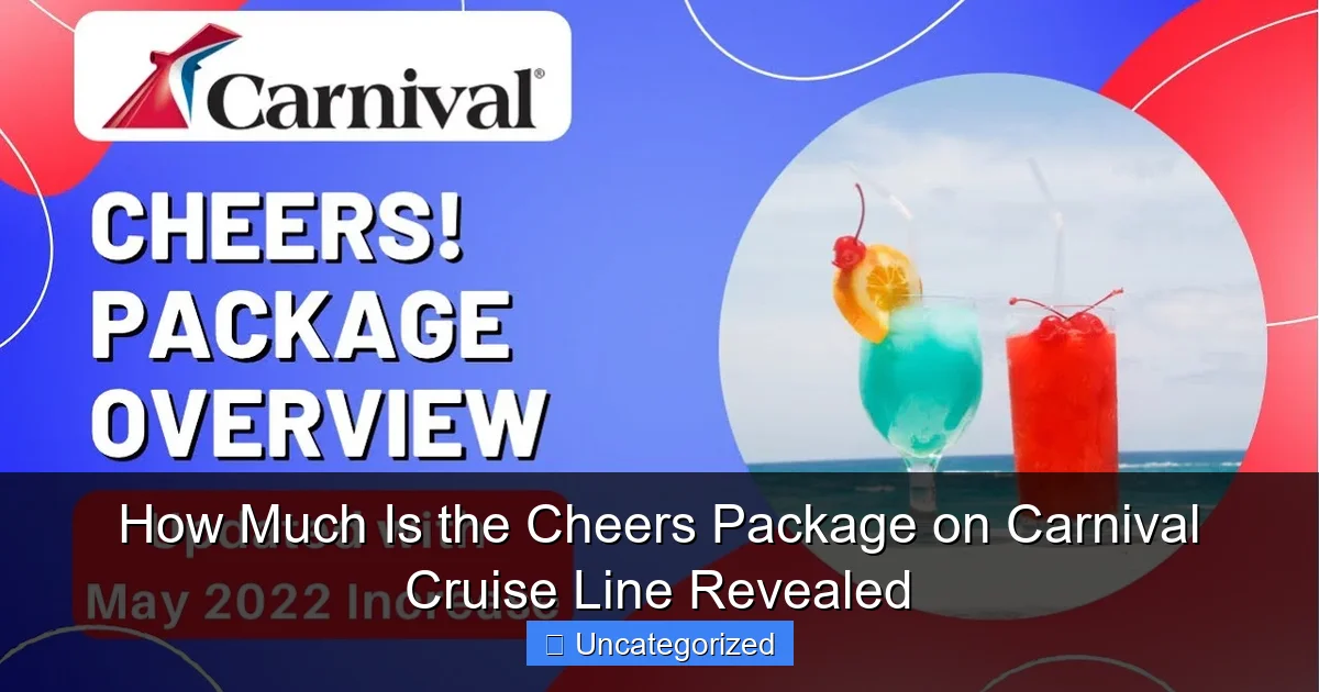 How Much Is the Cheers Package on Carnival Cruise Line Revealed