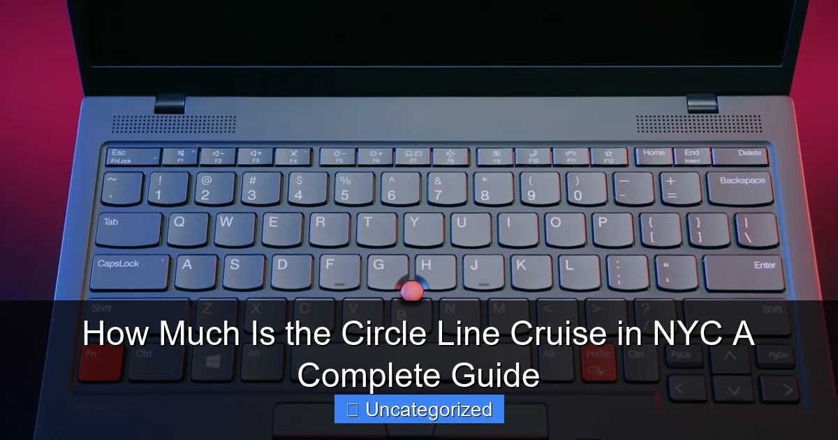 How Much Is the Circle Line Cruise in NYC A Complete Guide