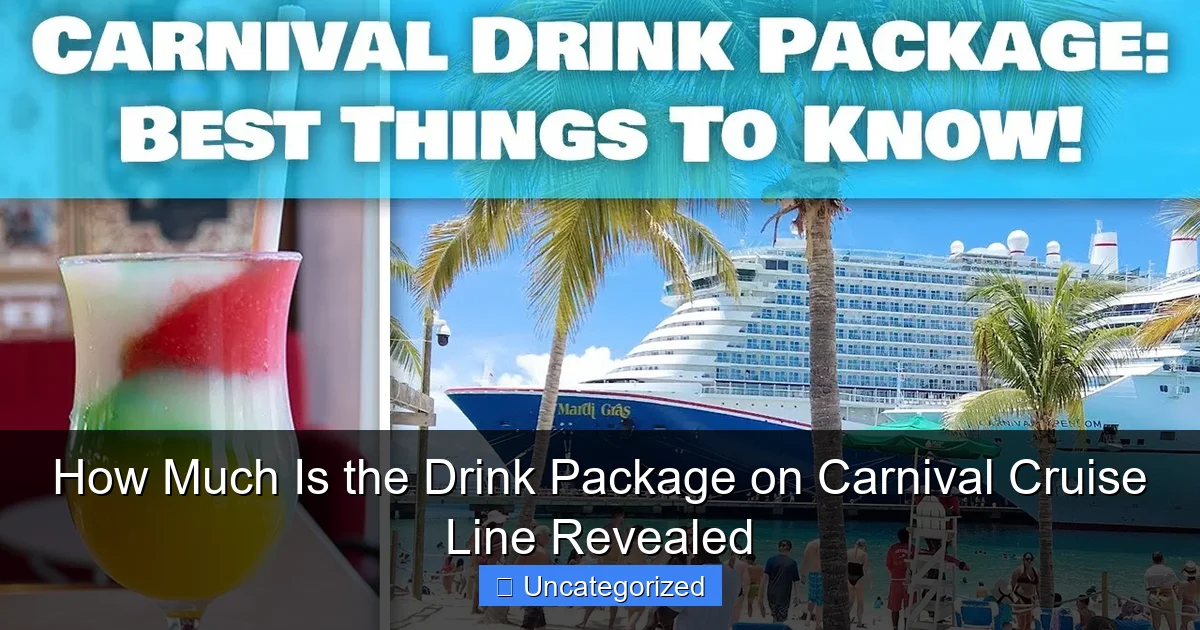 How Much Is the Drink Package on Carnival Cruise Line Revealed