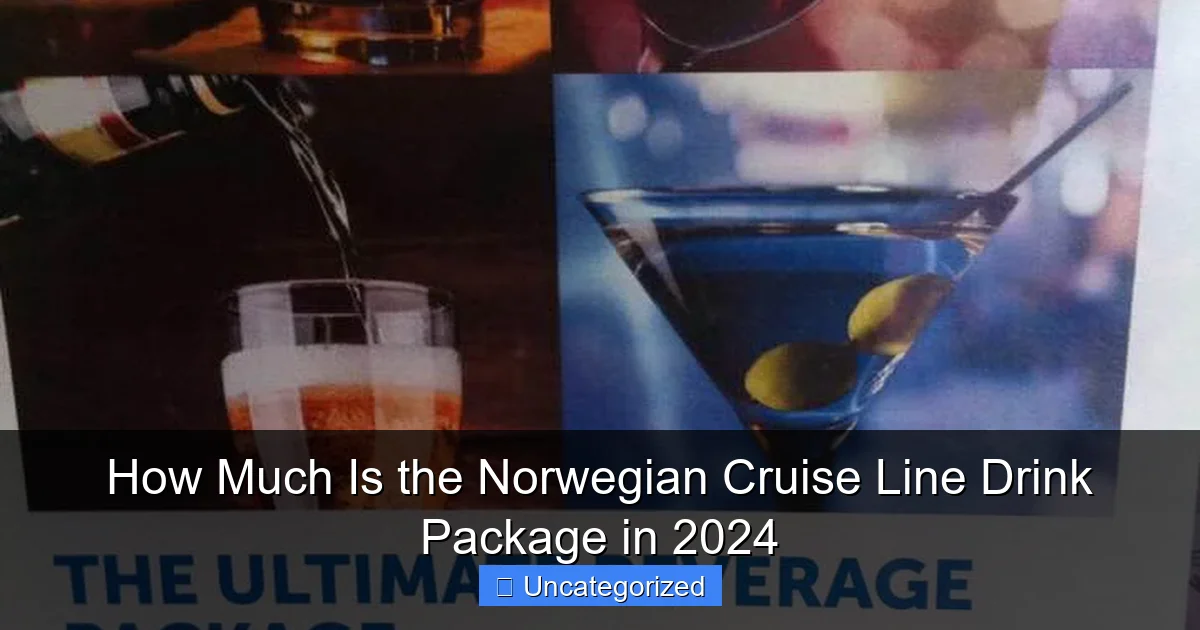 How Much Is the Norwegian Cruise Line Drink Package in 2024