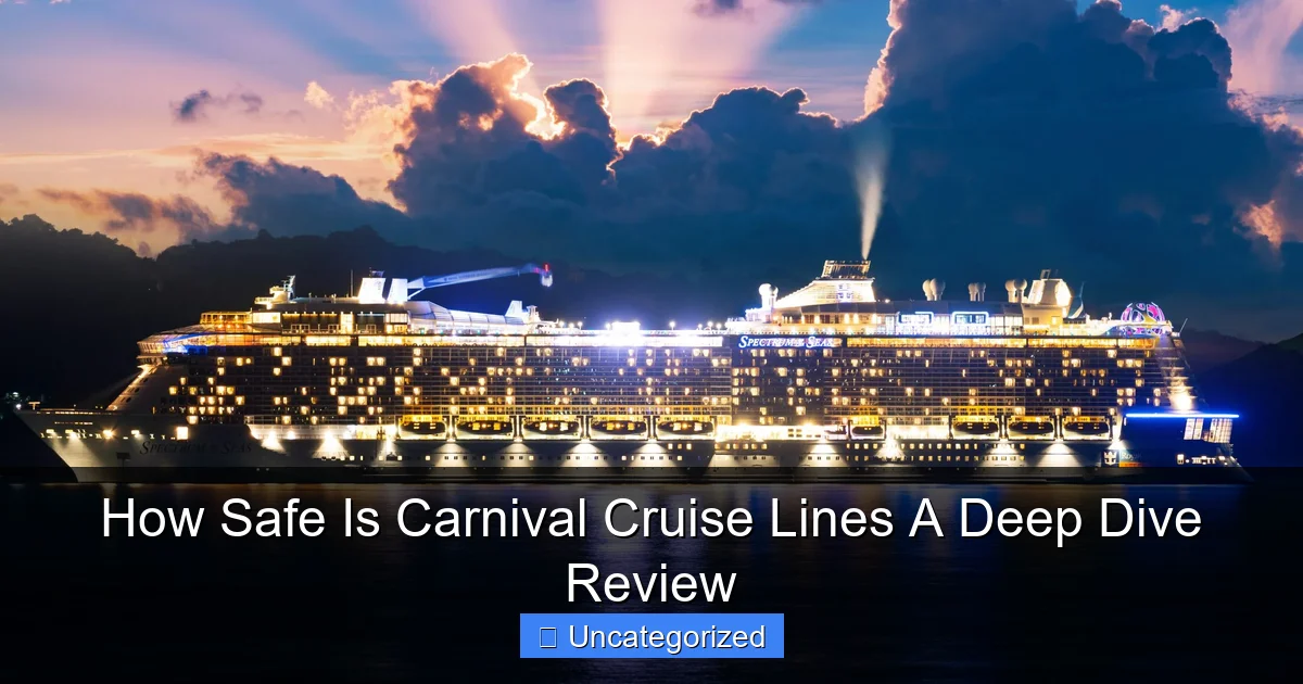 How Safe Is Carnival Cruise Lines A Deep Dive Review