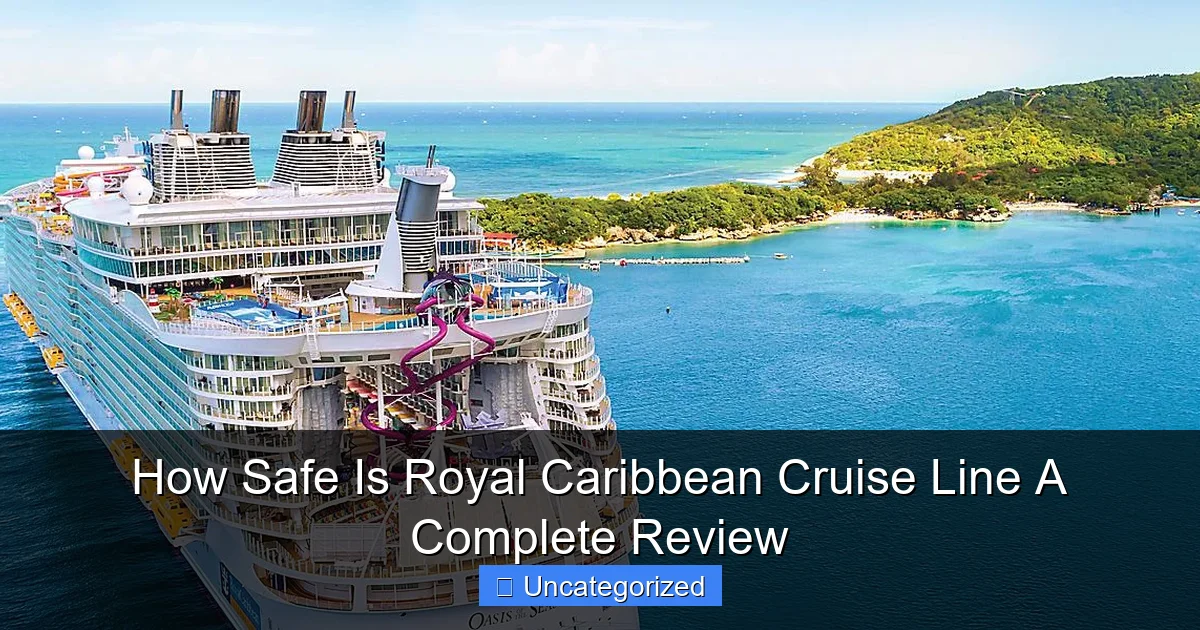 How Safe Is Royal Caribbean Cruise Line A Complete Review