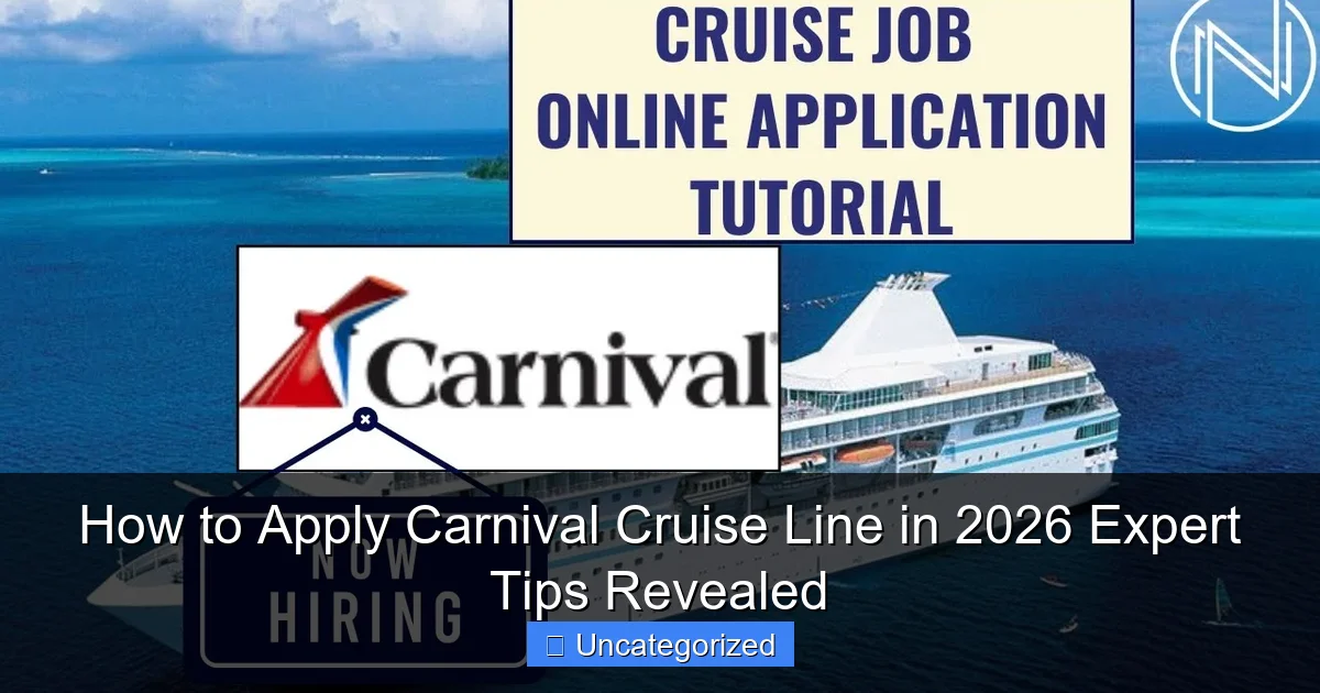 How to Apply Carnival Cruise Line in 2026 Expert Tips Revealed