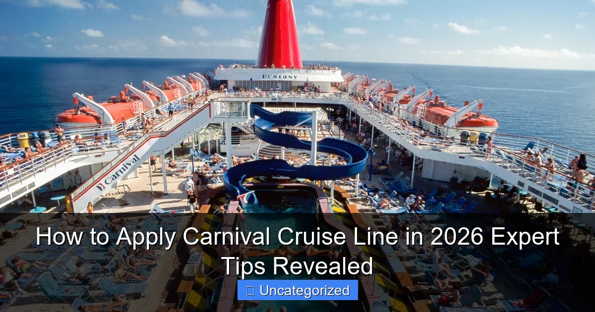 How to Apply Carnival Cruise Line in 2026 Expert Tips Revealed