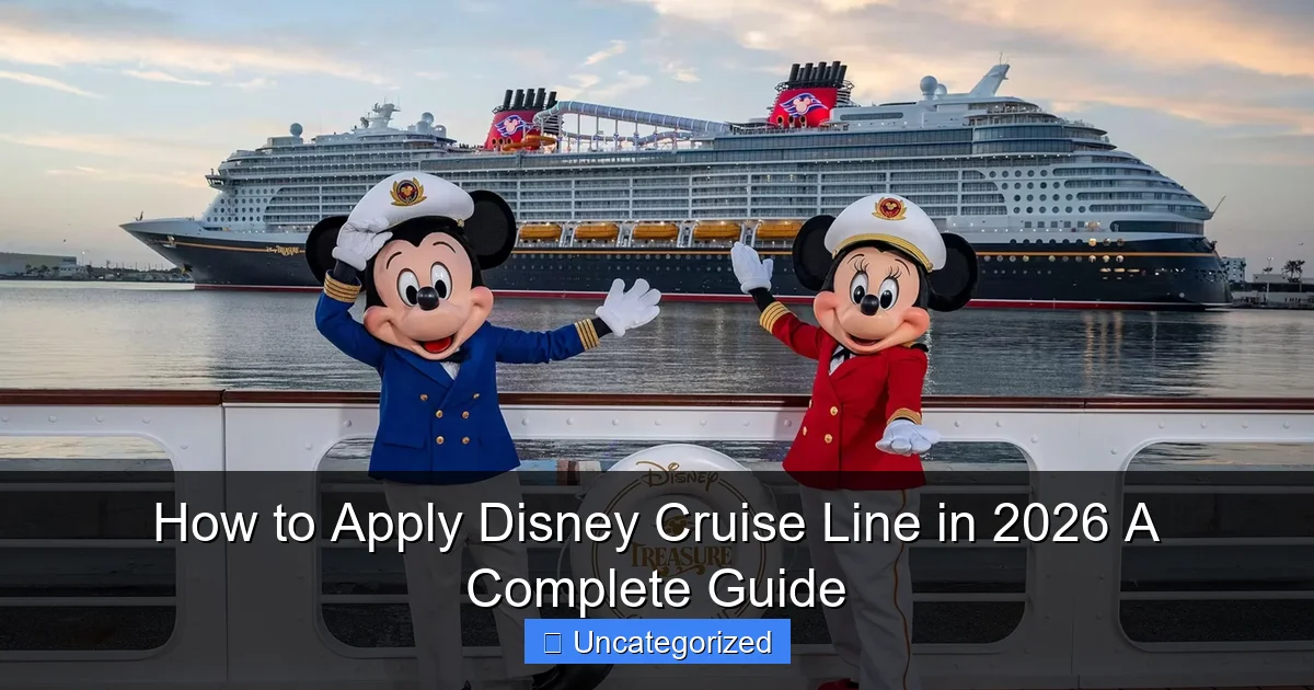 How to Apply Disney Cruise Line in 2026 A Complete Guide