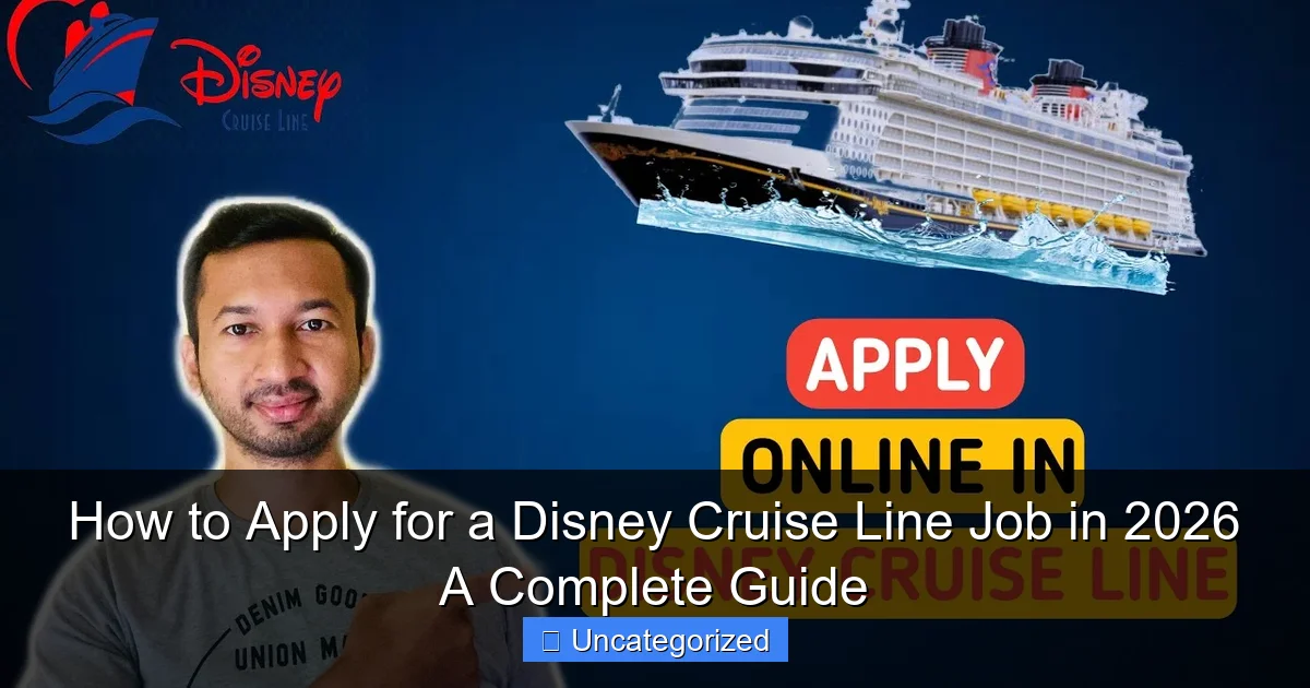 How to Apply for a Disney Cruise Line Job in 2026 A Complete Guide