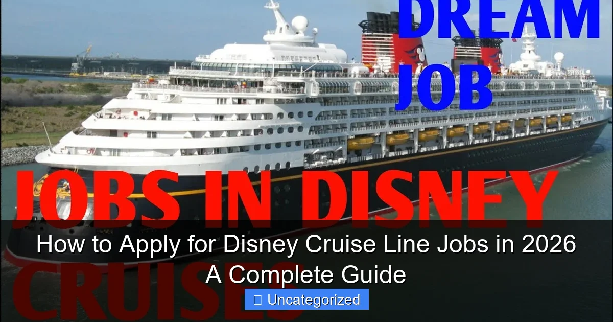 How to Apply for Disney Cruise Line Jobs in 2026 A Complete Guide
