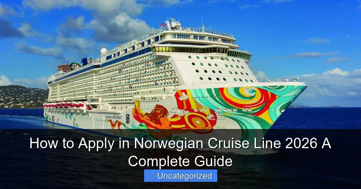 How to Apply in Norwegian Cruise Line 2026 A Complete Guide
