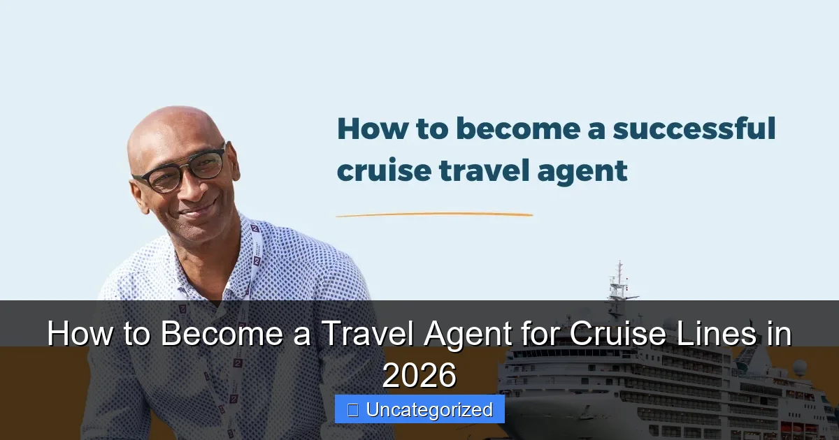 How to Become a Travel Agent for Cruise Lines in 2026