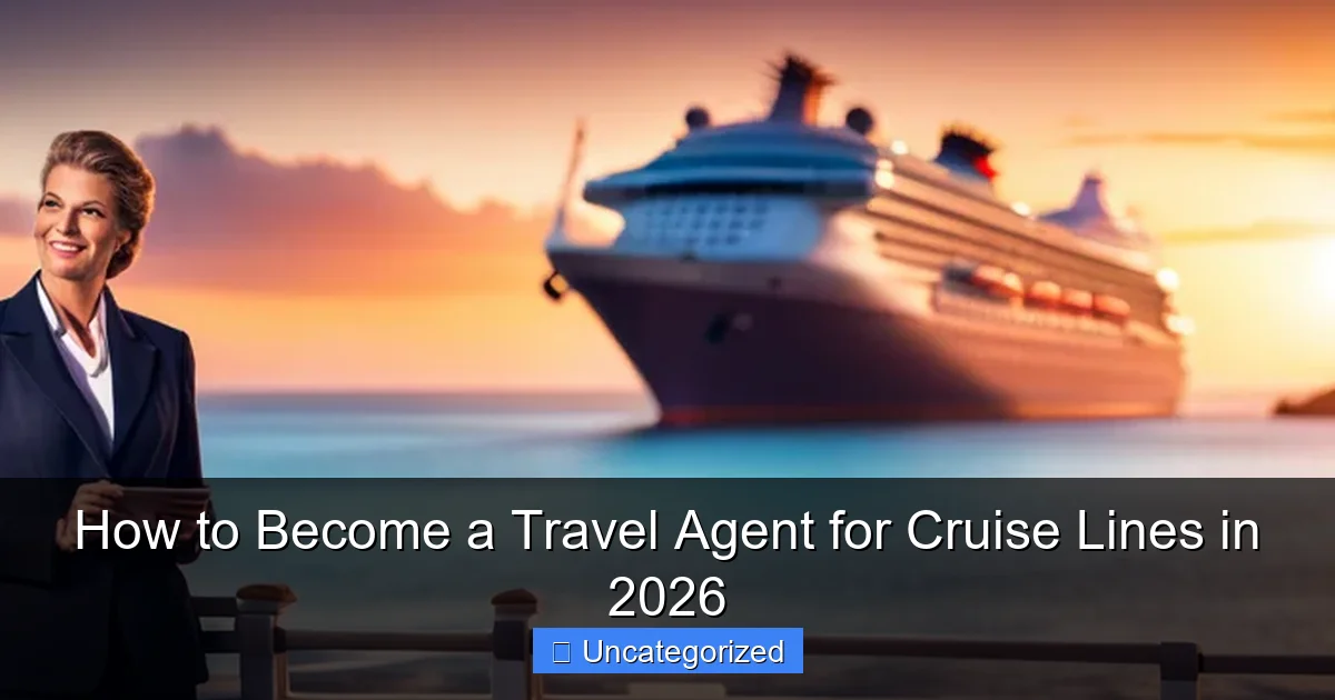 How to Become a Travel Agent for Cruise Lines in 2026