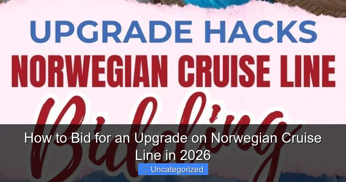 How to Bid for an Upgrade on Norwegian Cruise Line in 2026