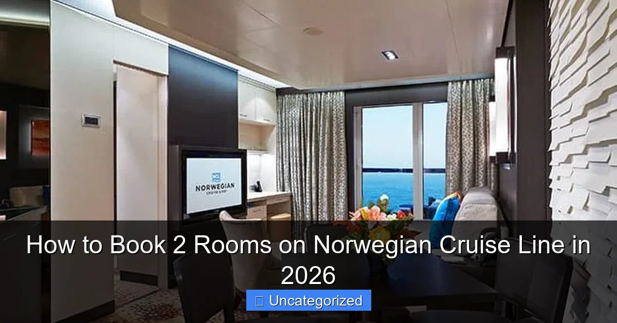 How to Book 2 Rooms on Norwegian Cruise Line in 2026