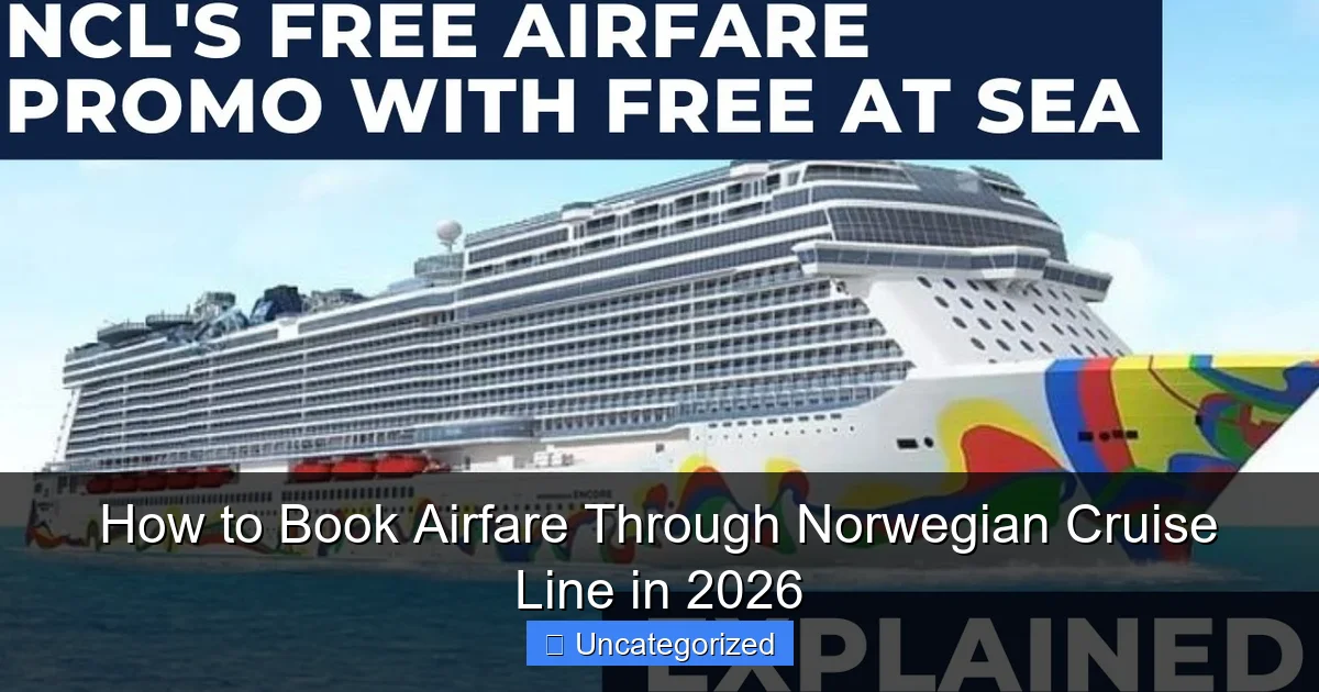 How to Book Airfare Through Norwegian Cruise Line in 2026
