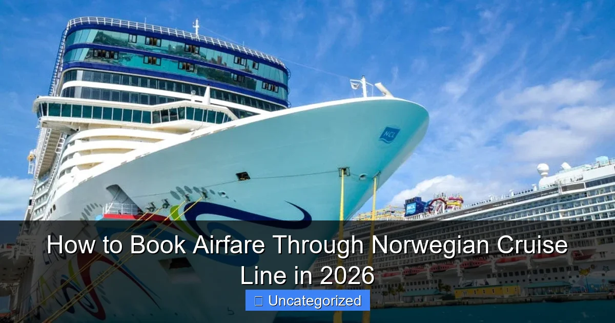 How to Book Airfare Through Norwegian Cruise Line in 2026