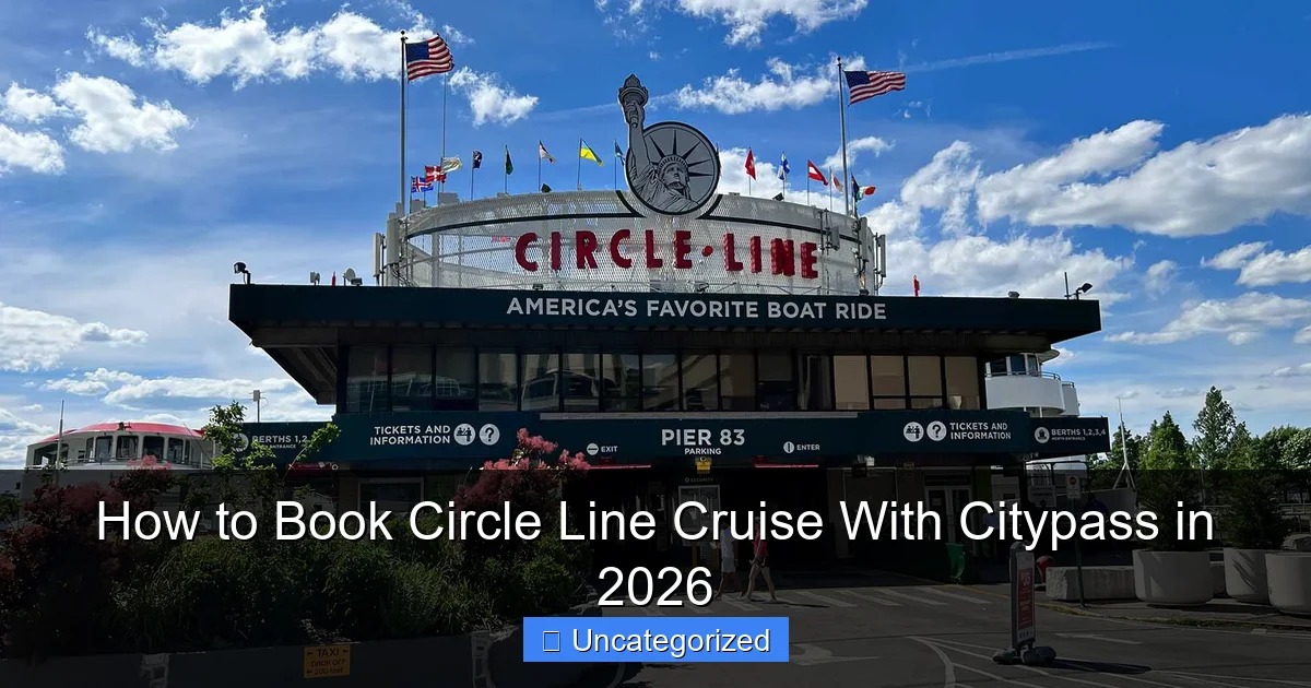 How to Book Circle Line Cruise With Citypass in 2026