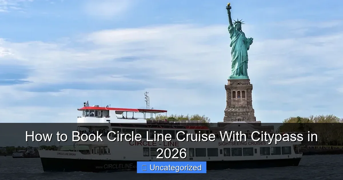 How to Book Circle Line Cruise With Citypass in 2026