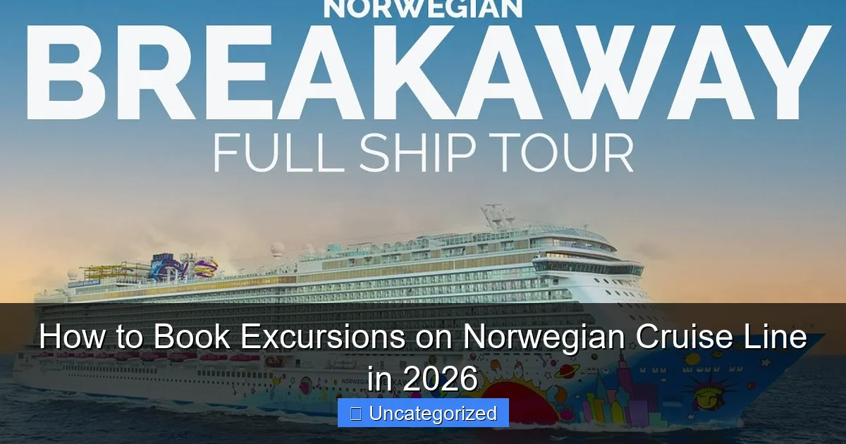 How to Book Excursions on Norwegian Cruise Line in 2026
