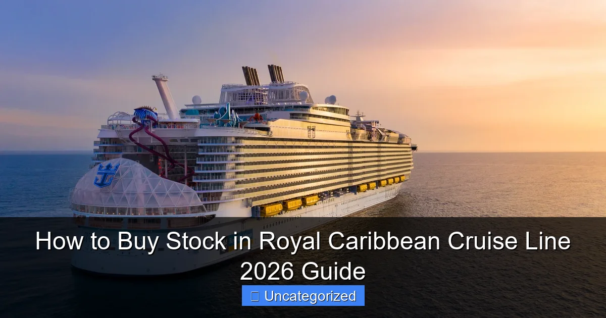 How to Buy Stock in Royal Caribbean Cruise Line 2026 Guide
