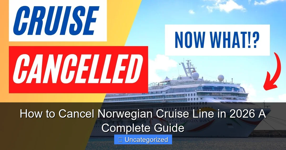 How to Cancel Norwegian Cruise Line in 2026 A Complete Guide