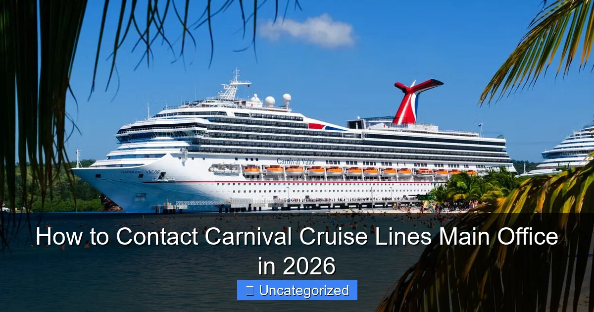 How to Contact Carnival Cruise Lines Main Office in 2026