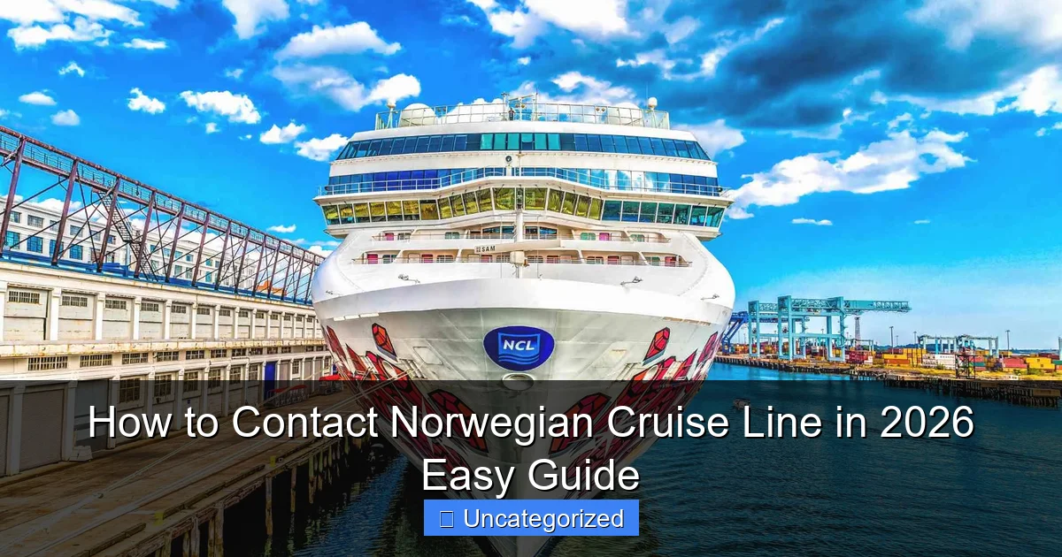 How to Contact Norwegian Cruise Line in 2026 Easy Guide