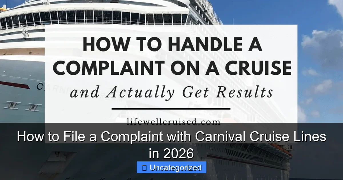How to File a Complaint with Carnival Cruise Lines in 2026