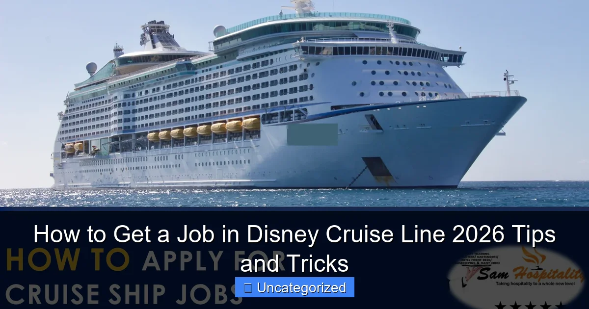 How to Get a Job in Disney Cruise Line 2026 Tips and Tricks