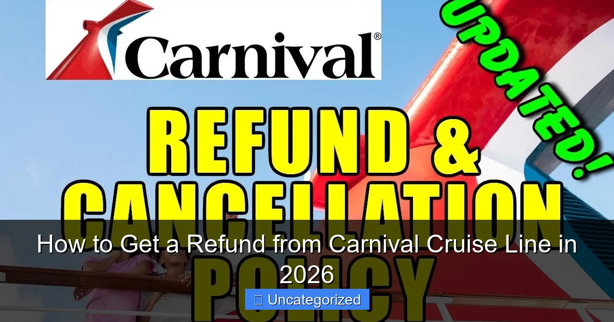 How to Get a Refund from Carnival Cruise Line in 2026