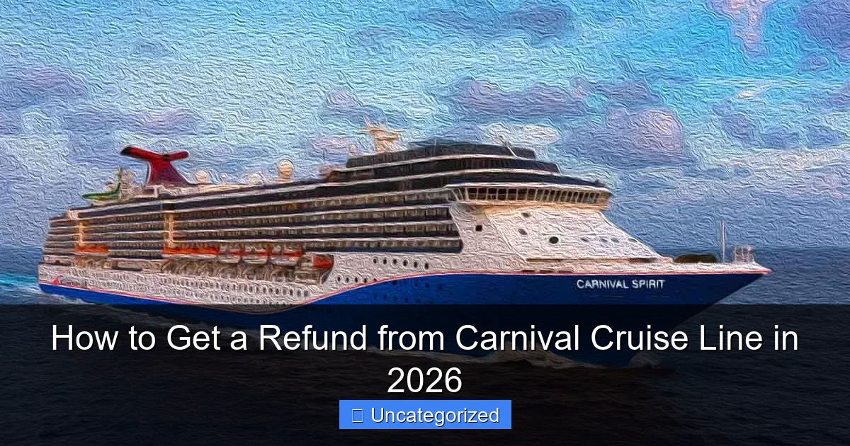 How to Get a Refund from Carnival Cruise Line in 2026