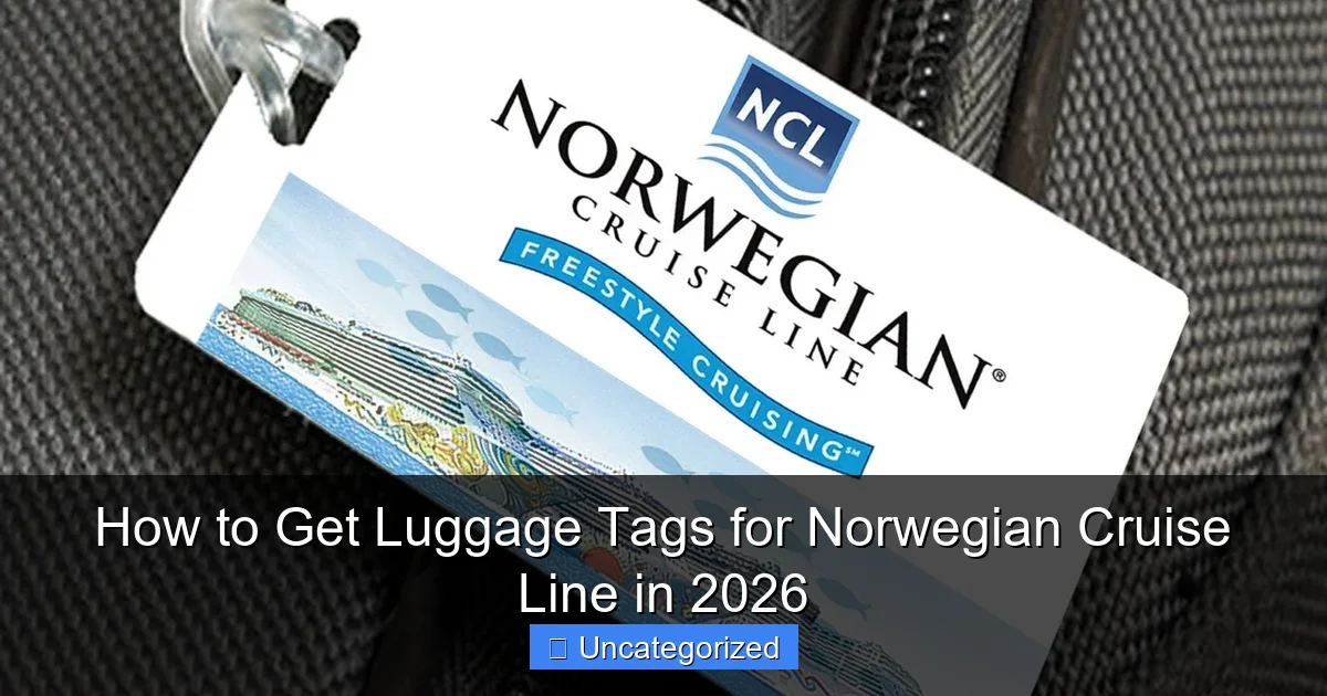 How to Get Luggage Tags for Norwegian Cruise Line in 2026