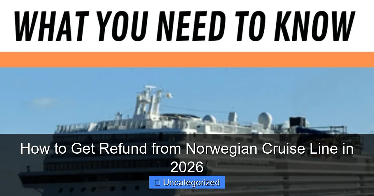 How to Get Refund from Norwegian Cruise Line in 2026