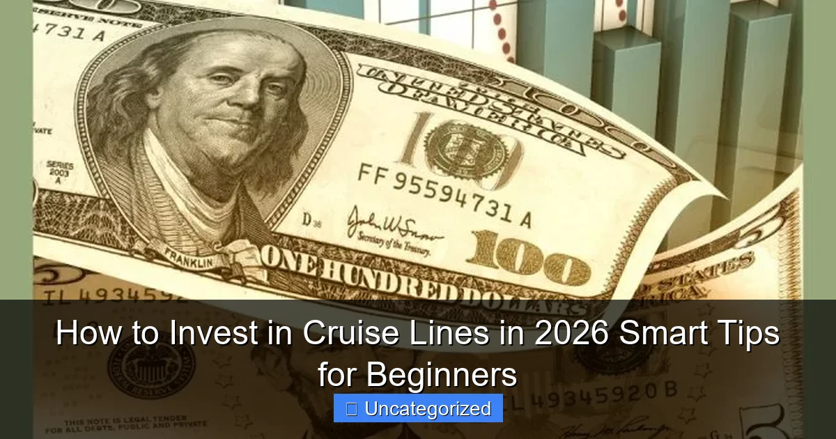 How to Invest in Cruise Lines in 2026 Smart Tips for Beginners