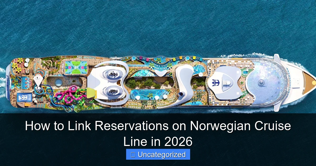 How to Link Reservations on Norwegian Cruise Line in 2026