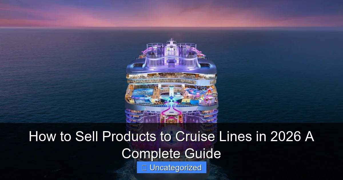 How to Sell Products to Cruise Lines in 2026 A Complete Guide