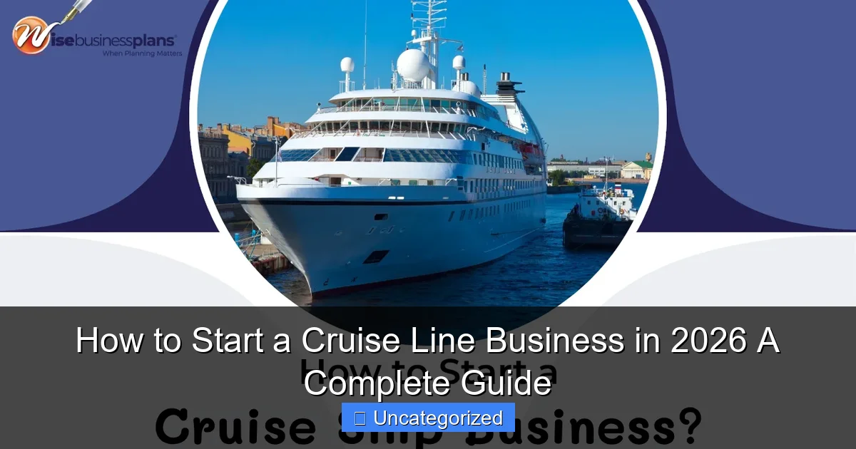 How to Start a Cruise Line Business in 2026 A Complete Guide