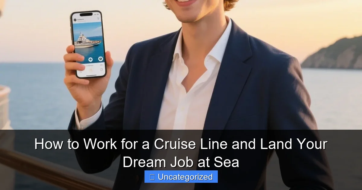How to Work for a Cruise Line and Land Your Dream Job at Sea