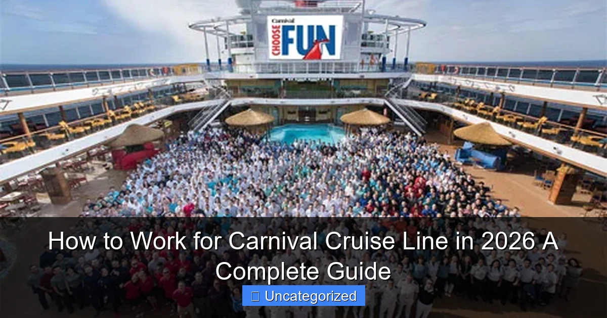 How to Work for Carnival Cruise Line in 2026 A Complete Guide
