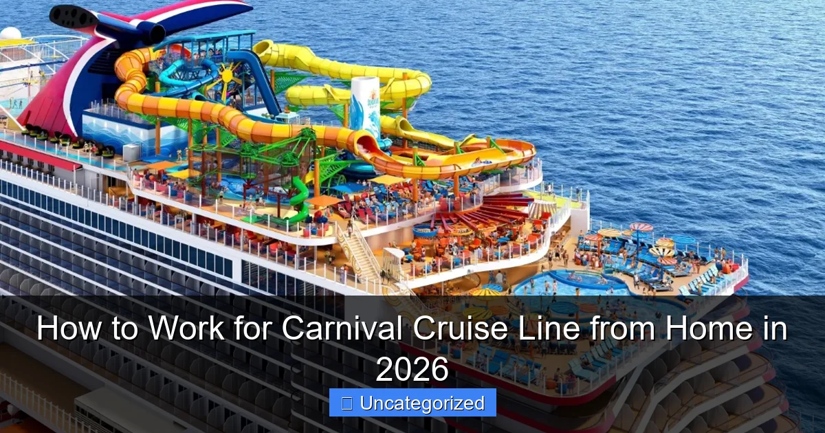 How to Work for Carnival Cruise Line from Home in 2026