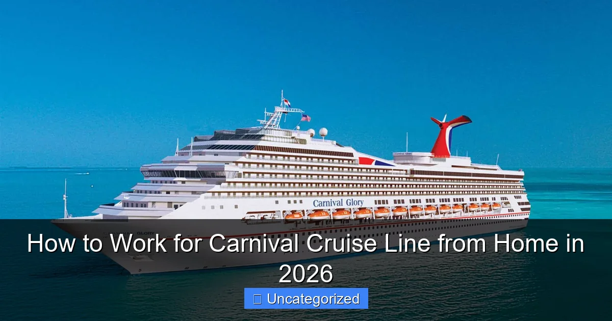How to Work for Carnival Cruise Line from Home in 2026
