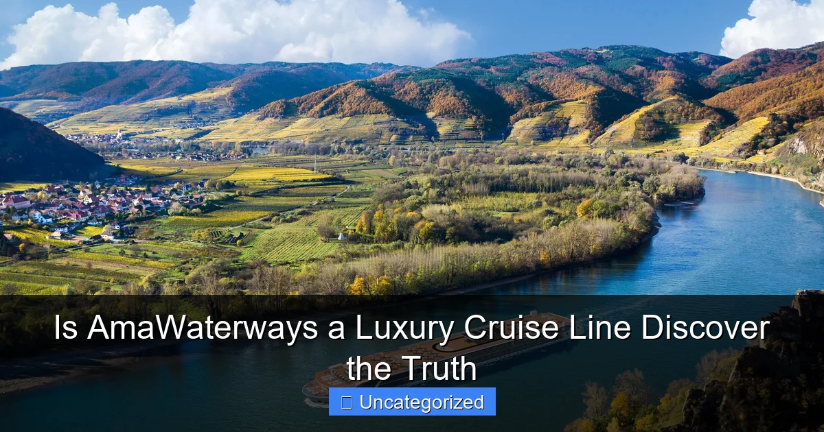 Is AmaWaterways a Luxury Cruise Line Discover the Truth