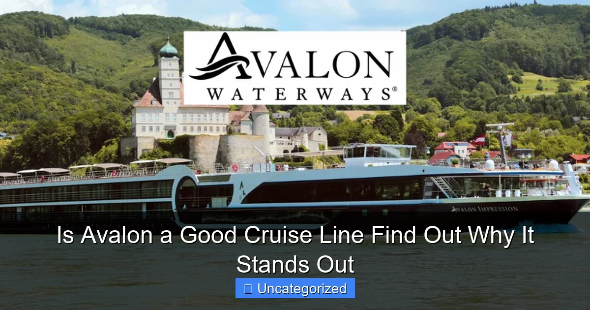 Is Avalon a Good Cruise Line Find Out Why It Stands Out
