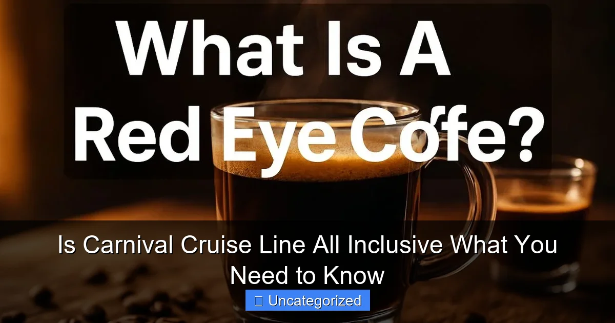 Is Carnival Cruise Line All Inclusive What You Need to Know