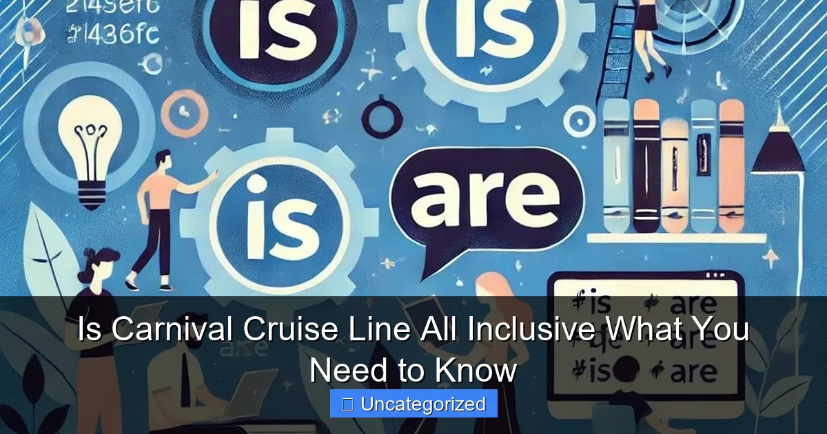 Is Carnival Cruise Line All Inclusive What You Need to Know