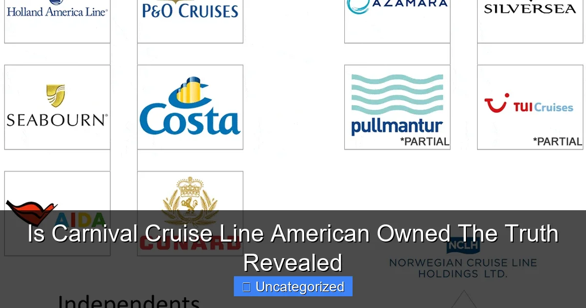 Is Carnival Cruise Line American Owned The Truth Revealed