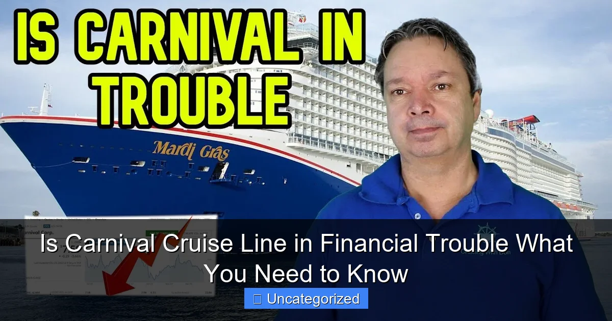 Is Carnival Cruise Line in Financial Trouble What You Need to Know