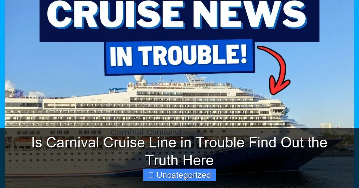 Is Carnival Cruise Line in Trouble Find Out the Truth Here