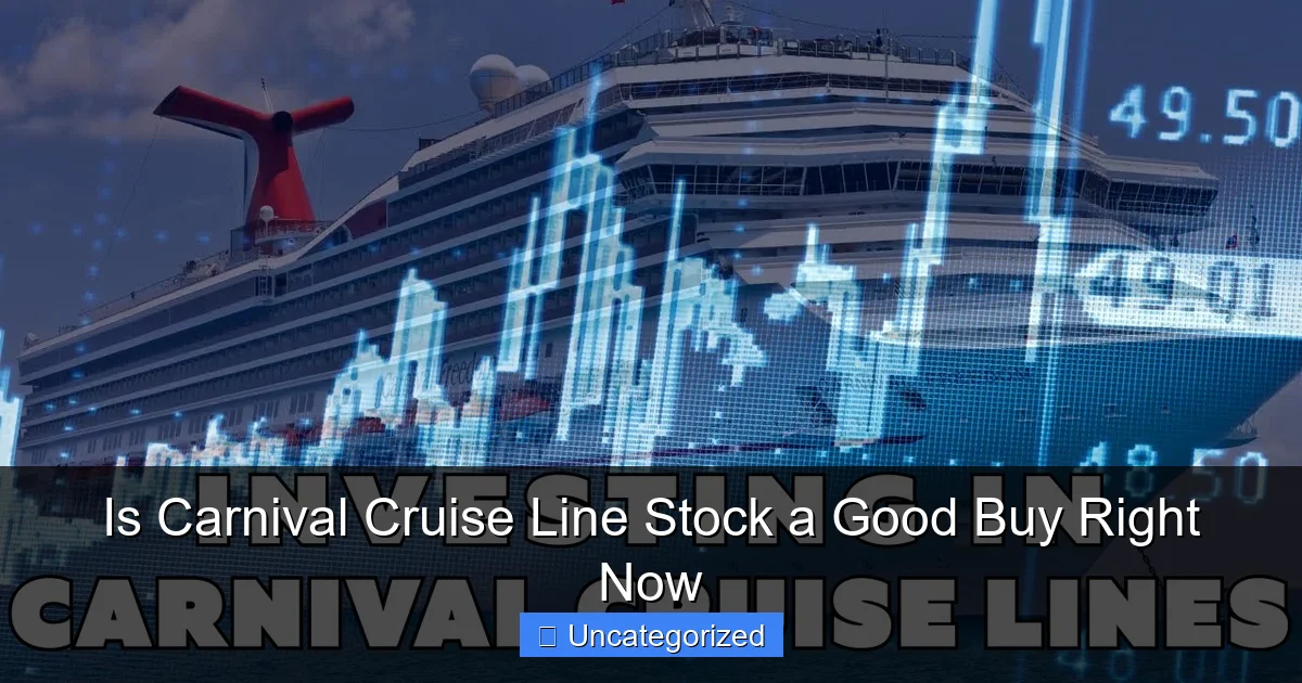 Is Carnival Cruise Line Stock a Good Buy Right Now