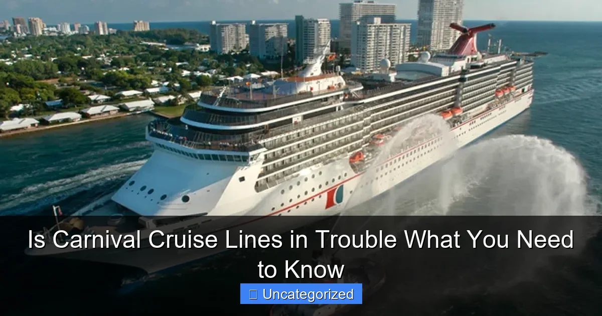 Is Carnival Cruise Lines in Trouble What You Need to Know